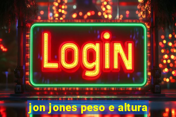 jon jones peso e altura